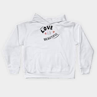 LOVE IS BEAUTIFUL Kids Hoodie